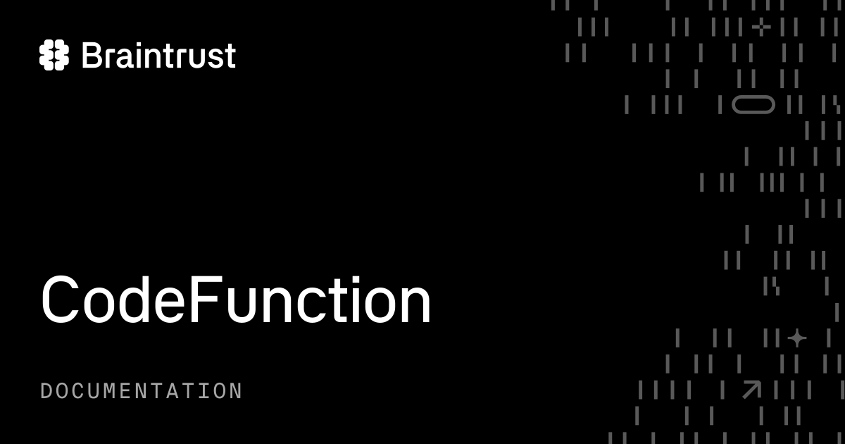 Codefunction docs reference braintrust